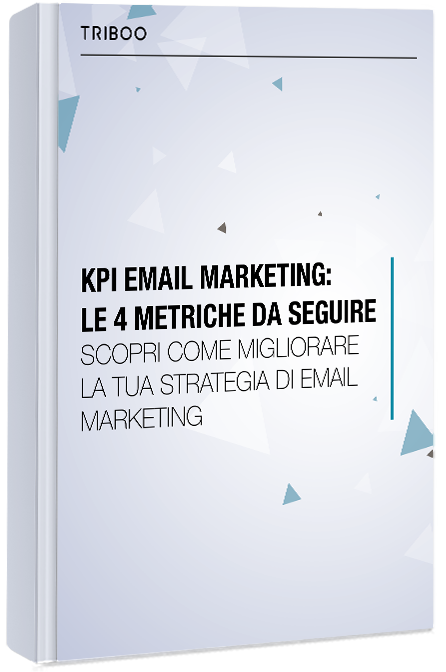 KPI EMAIL MARKETING: LE 4 METRICHE DA SEGUIRE