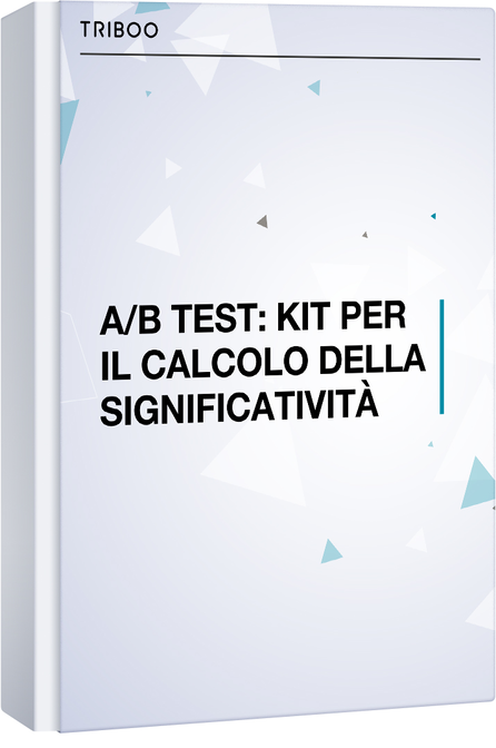 A/B TEST: KIT PER IL CALCOLO DELLA SIGNIFICATIVITÀ