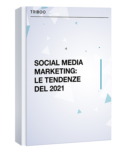 SOCIAL MEDIA MARKETING: LE TENDENZE DEL 2021