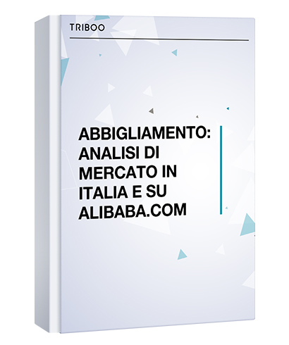 ABBIGLIAMENTO: ANALISI DI MERCATO IN ITALIA E SU ALIBABA.COM 