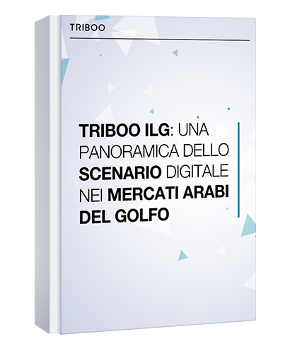 TRIBOO ILG: UNA PANORAMICA DELLO SCENARIO DIGITALE NEI MERCATI ARABI DEL GOLFO.