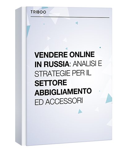 VENDERE ONLINE IN RUSSIA: ANALISI E STRATEGIE PER IL SETTORE ABBIGLIAMENTO ED ACCESSORI