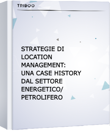 STRATEGIE DI LOCATION MANAGEMENT:  UNA CASE HISTORY DAL SETTORE ENERGETICO/ PETROLIFERO
